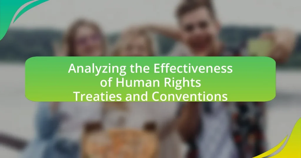 Analyzing the Effectiveness of Human Rights Treaties and Conventions