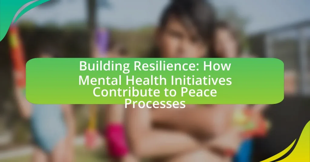 Building Resilience: How Mental Health Initiatives Contribute to Peace Processes
