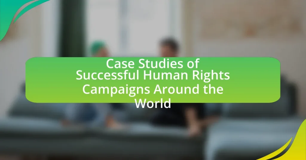 Case Studies of Successful Human Rights Campaigns Around the World