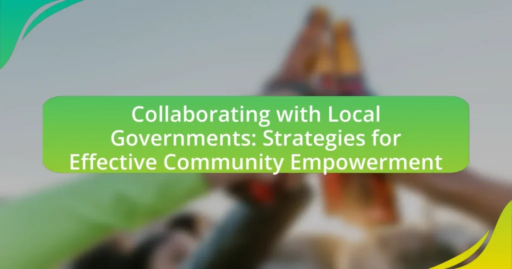 Collaborating with Local Governments: Strategies for Effective Community Empowerment