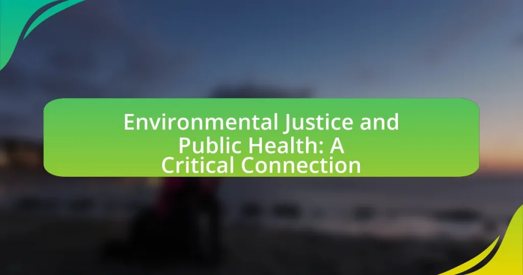Environmental Justice and Public Health: A Critical Connection
