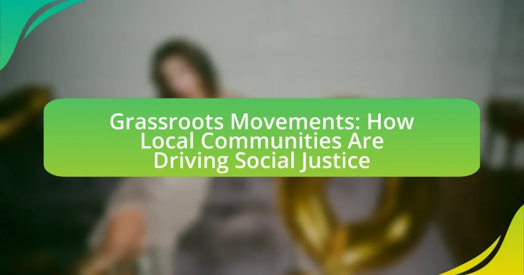 Grassroots Movements: How Local Communities Are Driving Social Justice