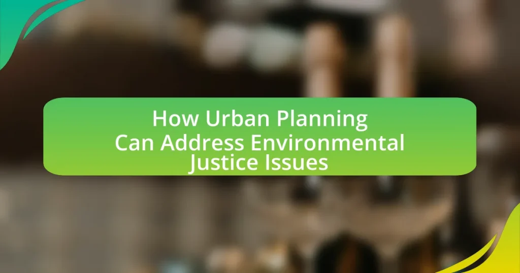 How Urban Planning Can Address Environmental Justice Issues