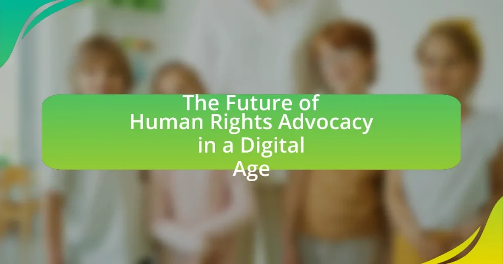The Future of Human Rights Advocacy in a Digital Age