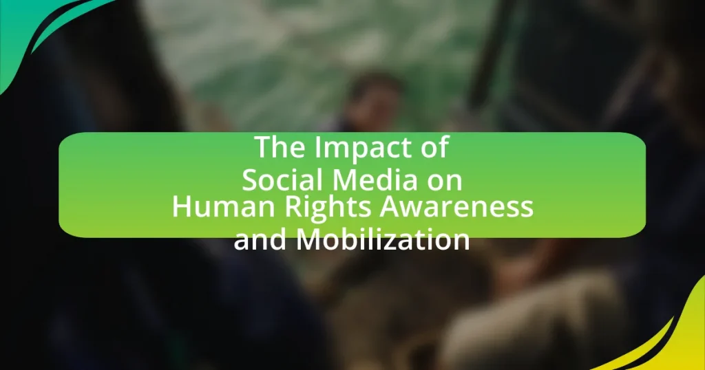 The Impact of Social Media on Human Rights Awareness and Mobilization
