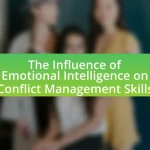 The Influence of Emotional Intelligence on Conflict Management Skills