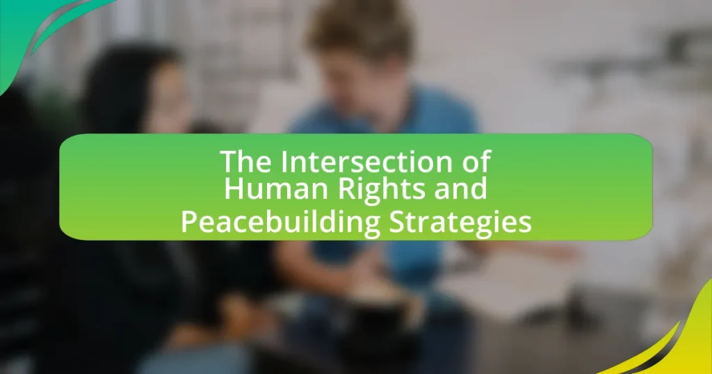 The Intersection of Human Rights and Peacebuilding Strategies