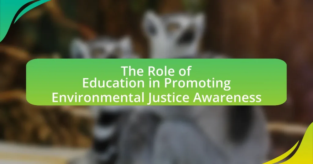The Role of Education in Promoting Environmental Justice Awareness