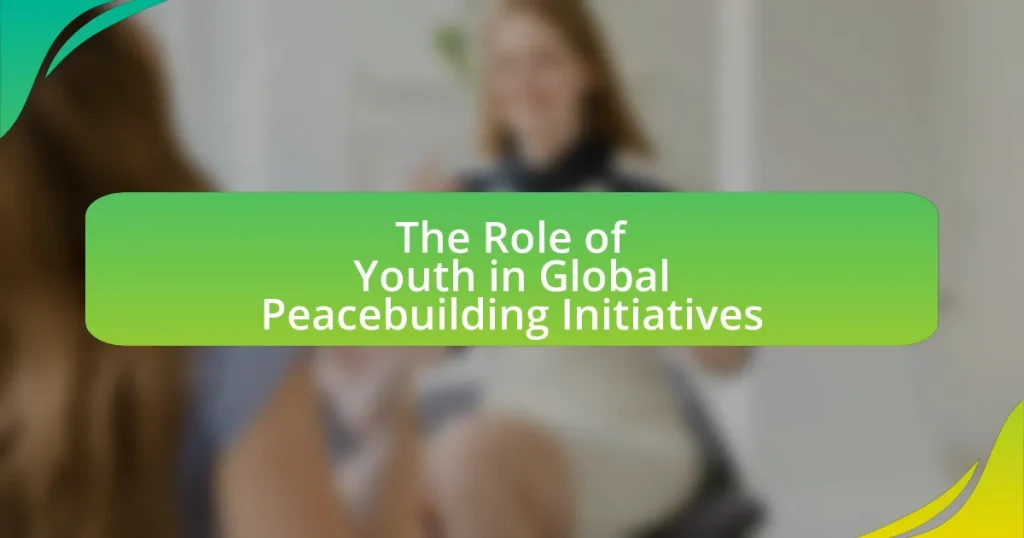 The Role of Youth in Global Peacebuilding Initiatives