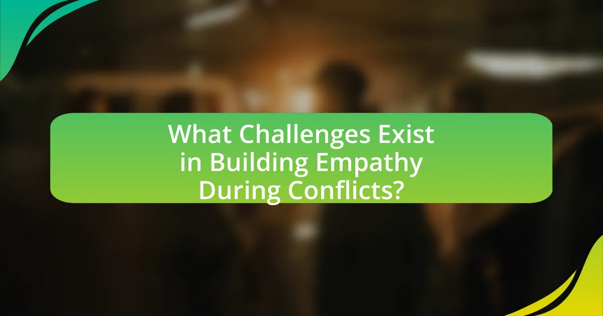 What Challenges Exist in Building Empathy During Conflicts?