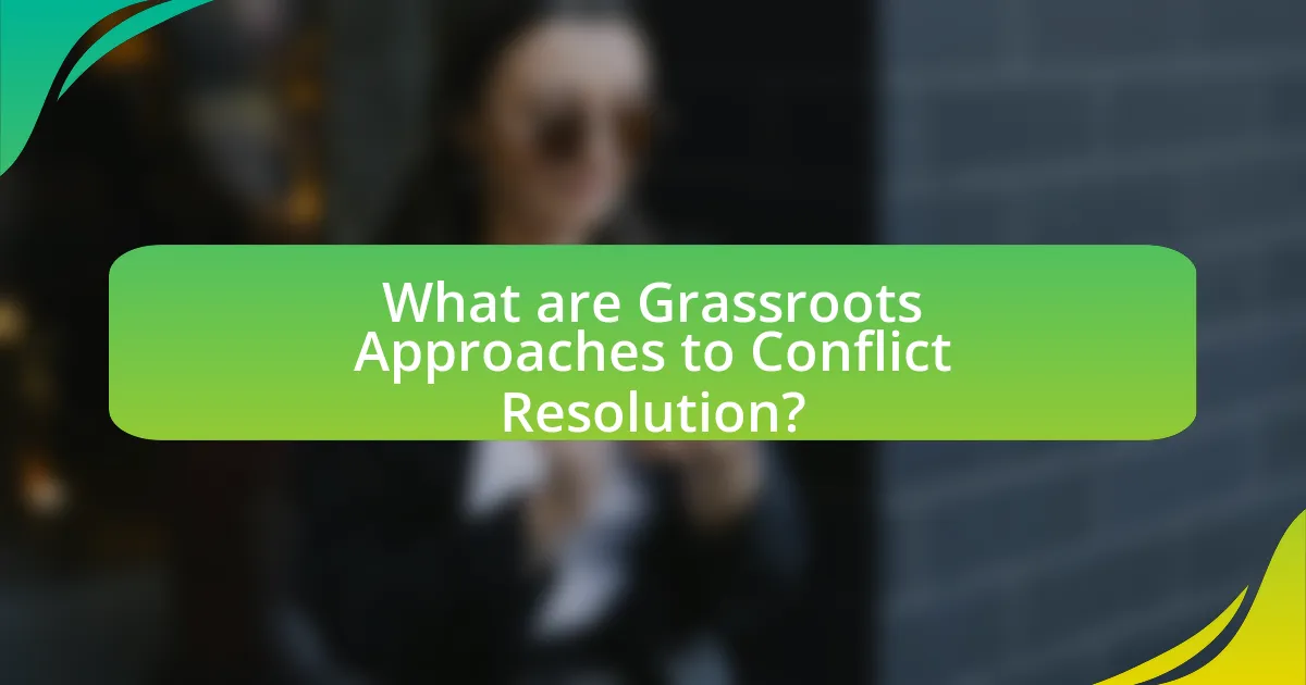 What are Grassroots Approaches to Conflict Resolution?