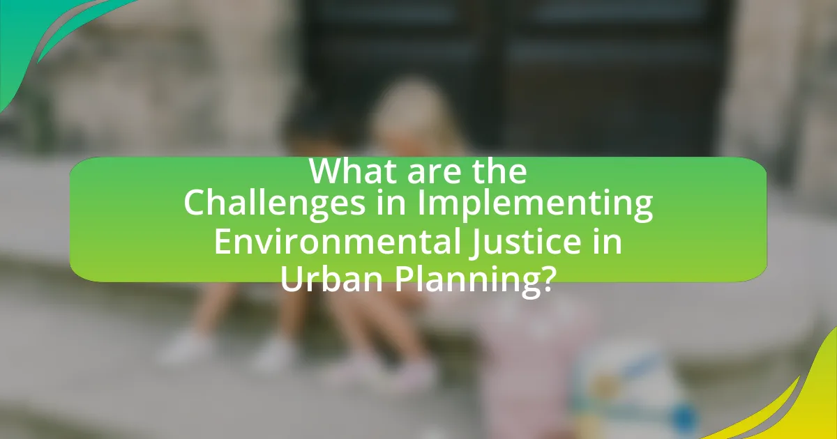 What are the Challenges in Implementing Environmental Justice in Urban Planning?