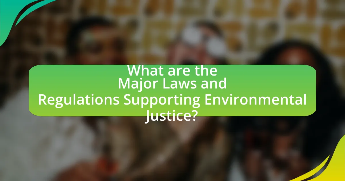 What are the Major Laws and Regulations Supporting Environmental Justice?