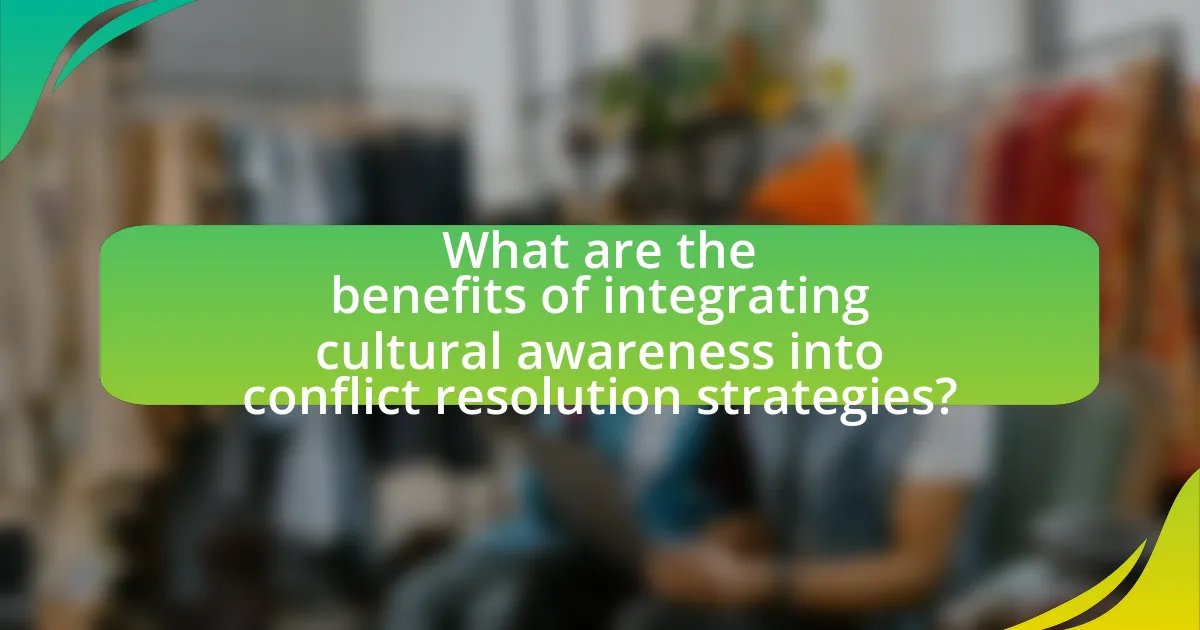 What are the benefits of integrating cultural awareness into conflict resolution strategies?