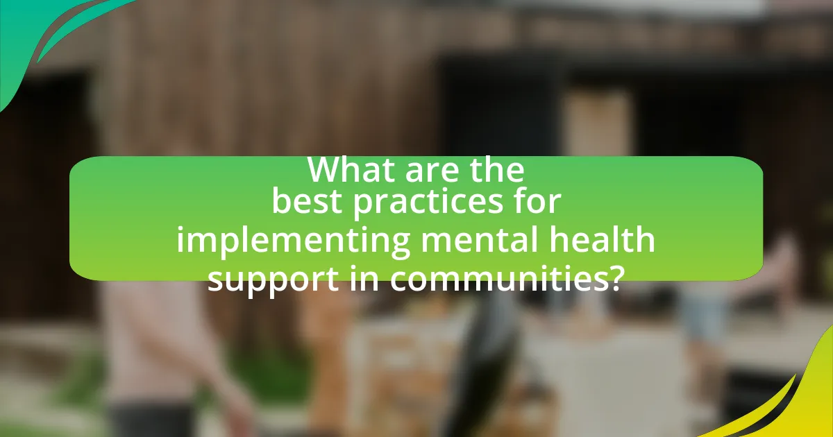 What are the best practices for implementing mental health support in communities?