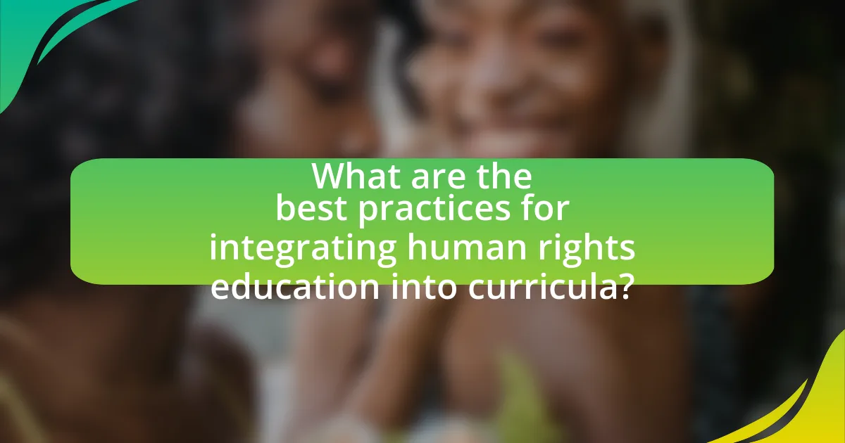 What are the best practices for integrating human rights education into curricula?
