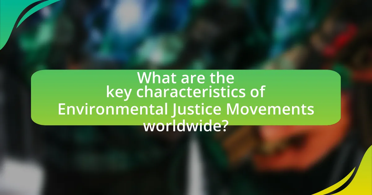 What are the key characteristics of Environmental Justice Movements worldwide?