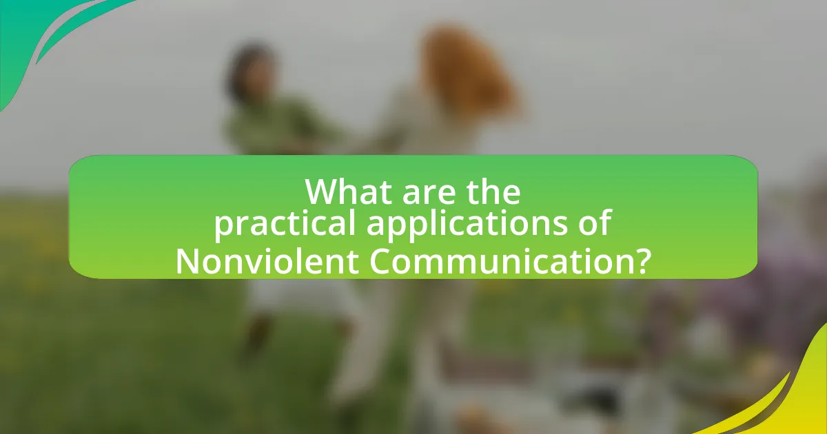 What are the practical applications of Nonviolent Communication?