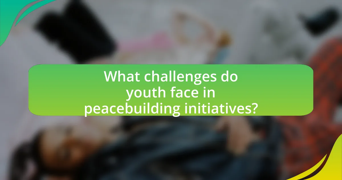 What challenges do youth face in peacebuilding initiatives?