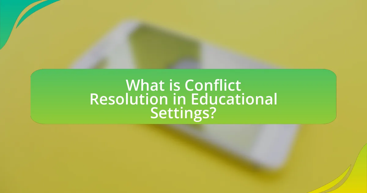 What is Conflict Resolution in Educational Settings?