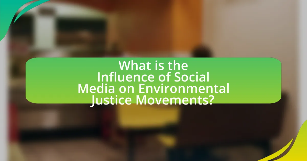 What is the Influence of Social Media on Environmental Justice Movements?