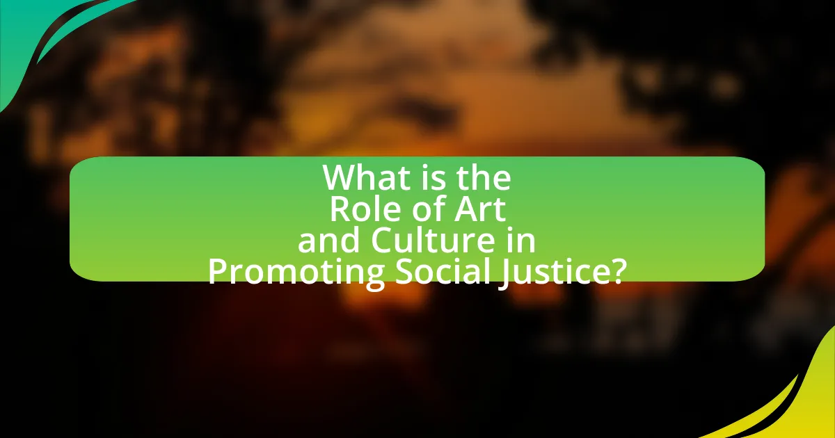 What is the Role of Art and Culture in Promoting Social Justice?