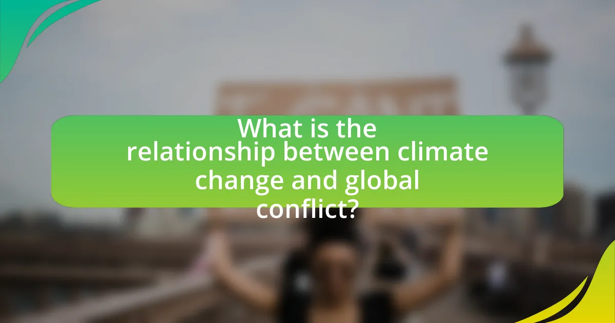 What is the relationship between climate change and global conflict?