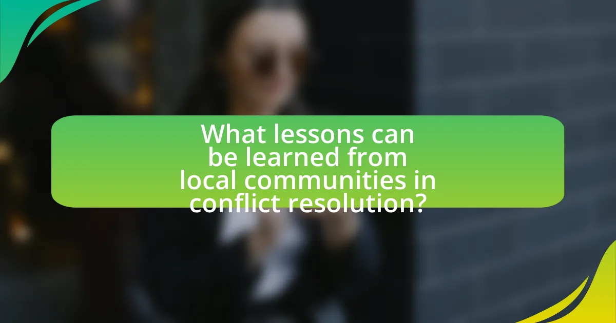 What lessons can be learned from local communities in conflict resolution?